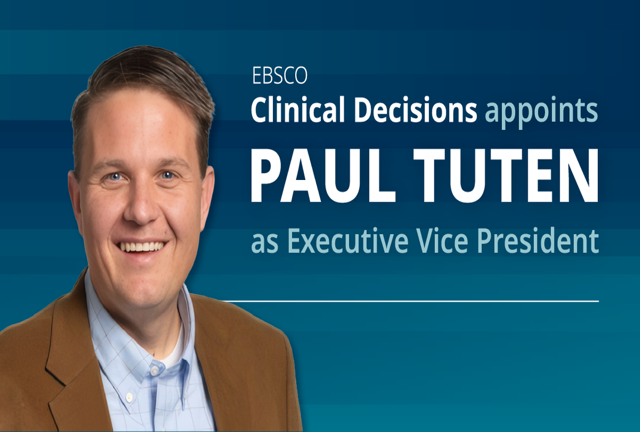 EBSCO Clinical Decisions Names Paul Tuten Executive VP